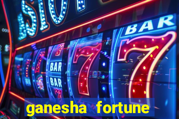 ganesha fortune minutos pagantes